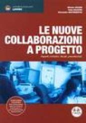 Le nuove collaborazioni a progetto. Aspetti civilistici, fiscali, previdenziali