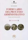 Formulario del processo amministrativo. Principi e criteri di redazione di atti. Con CD-ROM