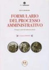 Formulario del processo amministrativo. Principi e criteri di redazione di atti. Con CD-ROM