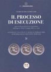 Il processo di esecuzione. Dopo la riforma del processo civile attuata dalla L. n. 80 del 14 maggio 2005 e ss. mod.