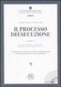 Il processo di esecuzione. Dopo la riforma del processo civile attuata dalla Legge n. 80 del 14 maggio 2005 e ss. mod. Con CD-ROM