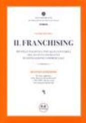 Il franchising. Profili civilistici, fiscali e contabili del nuovo contratto di affiliazione commerciale