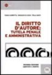 Il diritto d'autore: tutela penale e amministrativa