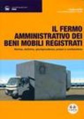 Il fermo amministrativo dei beni immobili registrati. Norme, dottrina, giurisprudenza, prassi e contenzioso