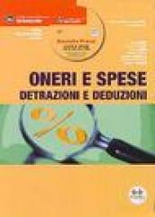 Oneri e spese. Detrazioni e deduzioni. Con CD-ROM