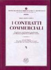 I contratti commerciali. Produzione, trasferimento, circolazione, distribuzione e promozione di beni e servizi