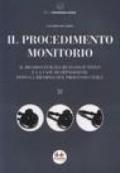 Il procedimento monitorio. Il ricorso per decreto ingiuntivo e la fase di opposizione dopo la riforma del processo civile