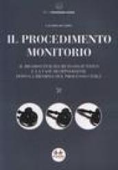 Il procedimento monitorio. Il ricorso per decreto ingiuntivo e la fase di opposizione dopo la riforma del processo civile