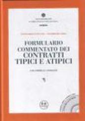 Formulario commentato dei contratti tipici e atipici. Con formule annotate. Con CD-ROM