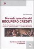 Manuale operativo del recupero crediti. Profili di diritto civile, processuale, internazionale e fiscale per la questione legale e il recupero del credito