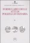 Formulario degli atti di polizia giudiziaria. Con CD-ROM