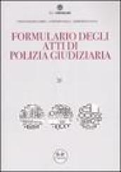 Formulario degli atti di polizia giudiziaria. Con CD-ROM