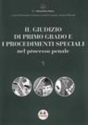 Il giudizio di primo grado e i procedimenti speciali nel processo penale