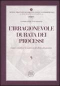 L'irragionevole durata dei processi. Cause e rimedi per la violazione del diritto alla giustizia