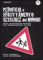 Pedofilia e sfruttamento sessuale dei minori. Dalla prostituzione minorile alla pedopornografia on-line