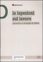 LE ISPEZIONI SUL LAVORO Procedure e strategie di difesa