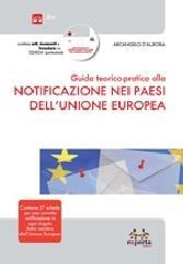 Guida teorico pratica alla notificazione nei paesi dell'Unione Europea. Con CD-ROM