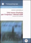 Una nuova giustizia per l'impresa. I metodi ADR