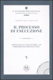 Il processo di esecuzione. Dopo la legge 18 giugno 2009, n. 69 di riforma del processo civile. Con CD-ROM