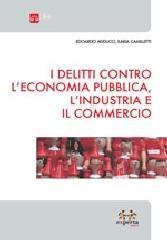 I delitti contro l'economia pubblica, l'industria e il commercio