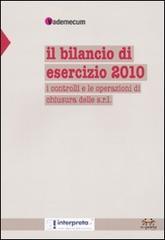 Il bilancio di esercizio 2010. I controlli e le operazioni di chiusura delle s.r.l.