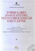 Formulario annotato del nuovo processo di esecuzione. Con CD-ROM