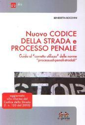 Nuovo codice della strada e processo penale. Guida al «corretto utilizzo» delle norme «processuali, penali, stradali»