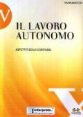 Il lavoro autonomo. Aspetti fiscali e contabili