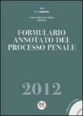 Formulario annotato del processo penale 2012. Con CD-ROM