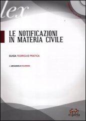 Le notificazioni in materia civile. Guida teorica e pratica. Con CD-ROM