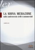 La nuova mediazione nelle controversie civili e commerciali