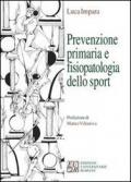 Prevenzione primaria, fisiopatologia dello sport e diagnostica