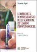 Le difficoltà di apprendimento della scrittura. Riflessioni psicopedagogiche