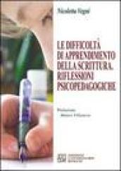 Le difficoltà di apprendimento della scrittura. Riflessioni psicopedagogiche