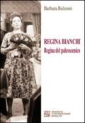Regina Bianchi. Regina del palcoscenico