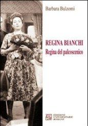 Regina Bianchi. Regina del palcoscenico