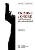 Crimini e onore. I codici di comportamento delle organizzazioni criminali