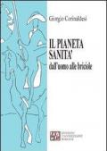 Il pianeta sanità dall'uomo alle briciole