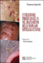 L'utilizzo del piroxicam gel 1% nel trattamento delle neoplasie epiteliali cutanee