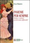 Insieme per sempre. Donne e uomini perché tante difficoltà?