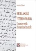 Michelangelo e Vittoria Colonna. Un amore nella Roma rinascimentale