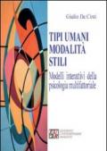 Tipi umani modalità stili. Modelli interattivi della psicologia multifattoriale