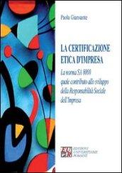 La certificazione etica d'impresa. La norma SA 8000 quale contributo allo sviluppo della responsabilità sociale dell'impresa