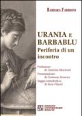 Urania e Barbablu. Periferia di un incontro