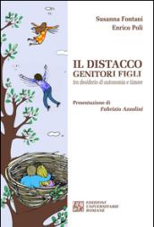 Il distacco genitori figli tra desiderio di autonomia e timore