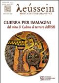 Guerra per immagini. Dal mito di Cadmo al terrore dell’ISIS: Leussein 1-2 2015