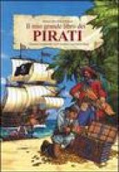 Il mio grande libro dei pirati. Con gadget