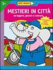 Mestieri in città. Ediz. illustrata