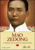 Mao Zedong. Il ribelle che guidò una rivoluzione