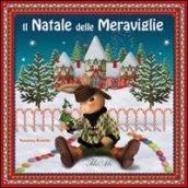 Il Natale delle meraviglie. Ediz. illustrata